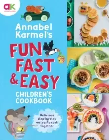 Image of Annabel Karmel's Fun, Fast and Easy Childrens Cookbook