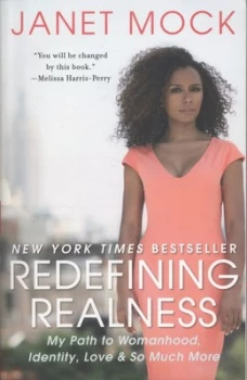 Image of Redefining Realness: My Path to Womanhood, Identity, Love & So Much More by Janet Mock (Paperback, 2014)