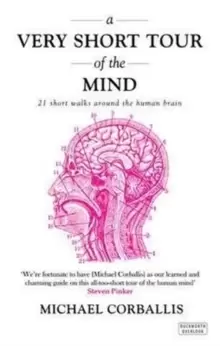 Image of A Very Short Tour of the Mind : 21 Short Walks Around the Human Brain