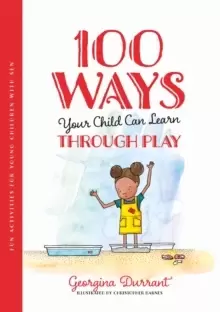 Image of 100 Ways Your Child Can Learn Through Play : Fun Activities for Young Children with Sen