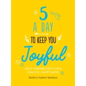 Image of Five A Day to Keep You Joyful : Daily Inspiration for a Healthy, Happy Mind