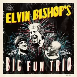 image of Elvin Bishops Big Fun Trio by Elvin Bishop CD Album