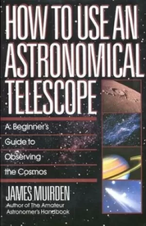 Image of How to use an astronomical telescope by James Muirden
