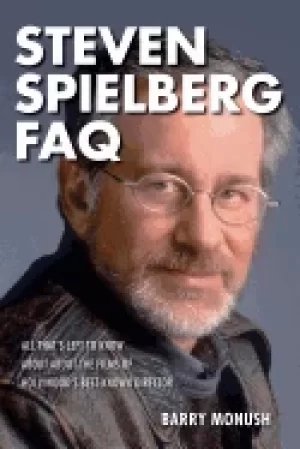 Image of steven spielberg faq all thats left to know about the films of hollywoods b