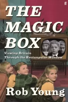 Image of The Magic Box : Viewing Britain through the Rectangular Window