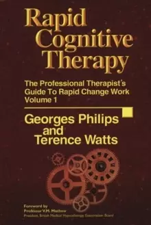 Image of Rapid Cognitive Therapy : The Professional Therapists Guide To Rapid Change Work