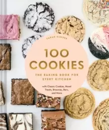 Image of 100 Cookies : The Baking Book for Every Kitchen, with Classic Cookies, Novel Treats, Brownies, Bars, and More