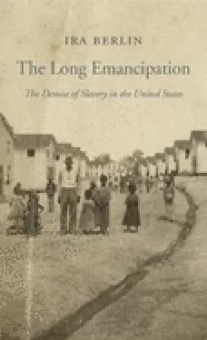Image of long emancipation the demise of slavery in the united states