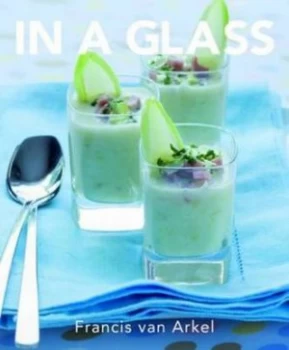 Image of In a Glass by Francis Van Arkel Hardback