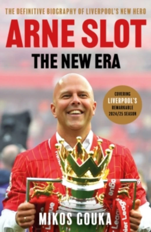 Image of Arne Slot: The New Era : The Definitive Biography of Liverpools New Hero Hardback