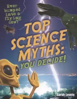 Image of Top science myths - you decide by Sarah Levete