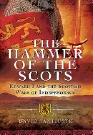Image of hammer of the scots edward i and the scottish wars of independence