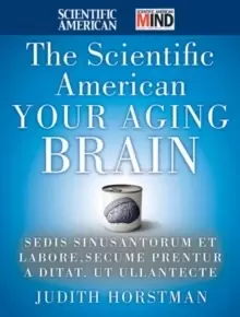 Image of The Scientific American Healthy Aging Brain : The Neuroscience of Making the Most of Your Mature Mind