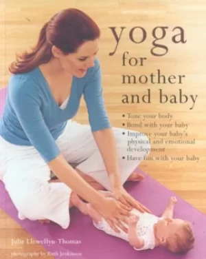 Image of Yoga for mother and baby by Julie Llewellyn-Thomas