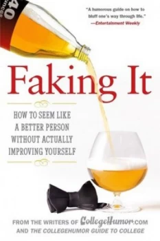 Image of Faking It by Writers of Collegehumor.com