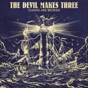 Image of Chains Are Broken by The Devil Makes Three CD Album