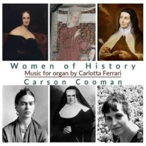 Image of Carson Cooman Women of History Music for Organ By Carlotta Ferrari by Carlotta Ferrari CD Album