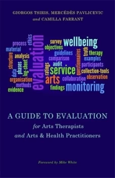 Image of A guide to evaluation for arts therapists and arts & health practitioners by Mercedes Pavlicevic
