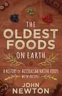 Image of oldest foods on earth a history of australian native foods with recipes