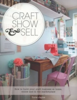 Image of Craft Show and Sell by Torie Jayne Paperback
