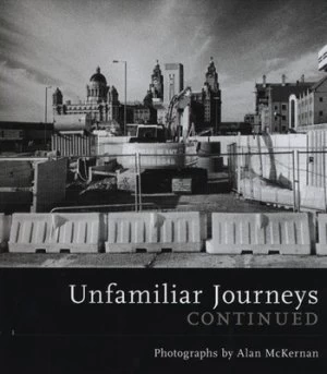 Image of Unfamiliar Journeys Continued by Alan Mckernan Hardback