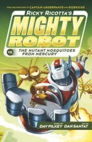 Image of Ricky Ricotta #2: Ricky Ricotta's Mighty Robot vs The Mutant Mosquitoes from Mercury