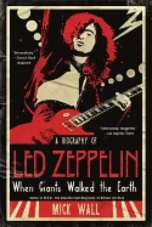 Image of when giants walked the earth a biography of LED zeppelin
