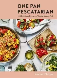 Image of One Pan Pescatarian : 100 Delicious Dinners - Veggie, Vegan, Fish