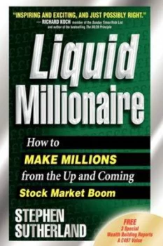 Image of Liquid Millionaire by Stephen Sutherland Hardback