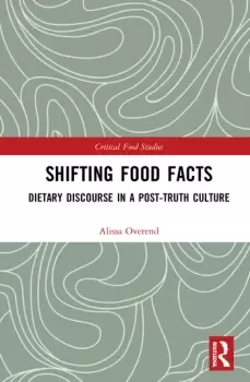 Image of Shifting Food FactsDietary Discourse in a Post-Truth Culture