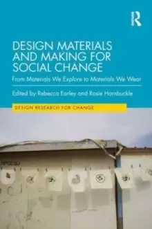 Image of Design Materials and Making for Social Change : From Materials We Explore to Materials We Wear