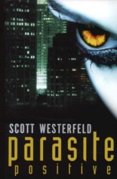 Image of Parasite Positive by Scott Westerfeld Paperback