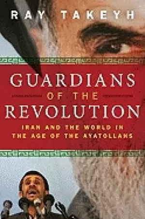 Image of guardians of the revolution iran and the world in the age of the ayatollahs