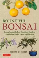 Image of bountiful bonsai create instant indoor container gardens with edible fruits