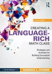 Image of Creating a Language-Rich Math Class Strategies and Activities for Building Conceptual Understanding