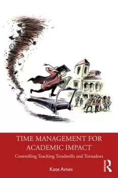 Image of Time Management for Academic ImpactControlling Teaching Treadmills and Tornadoes