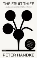 Image of fruit thief or one way journey into the interior a novel