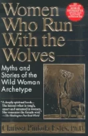 Image of women who run with the wolves myths and stories of the wild woman archetype