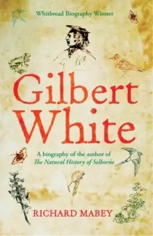 Image of Gilbert White : A biography of the author of The Natural History of Selborne