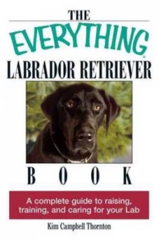 Image of The Everything Labrador Retriever Book by Kim Campbell Thornton Paperback