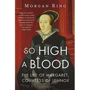 Image of So High a Blood The Life of Margaret, Countess of Lennox Paperback / softback 2018
