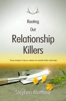 Image of Rooting out relationship killers by Stephen Matthew