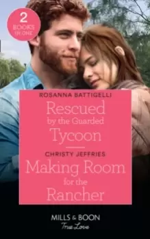 Image of Rescued By The Guarded Tycoon / Making Room For The Rancher : Rescued by the Guarded Tycoon / Making Room for the Rancher (Twin Kings Ranch)