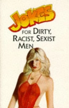 Image of Jokes for Dirty Racist Sexist Men by Mike Ross Paperback