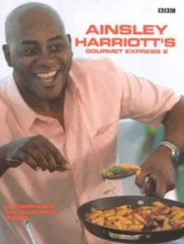 Image of Ainsley Harriotts Gourmet Express 2 by Ainsley Harriott Hardback