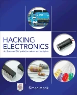 Image of hacking electronics an illustrated diy guide for makers and hobbyists