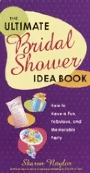 Image of ultimate bridal shower idea book how to have a fun fabulous and memorable p