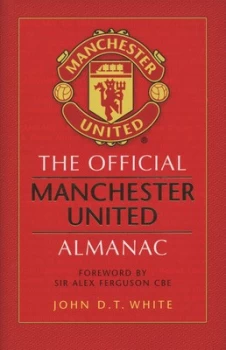 Image of The Official Manchester United Almanac by John White Hardback