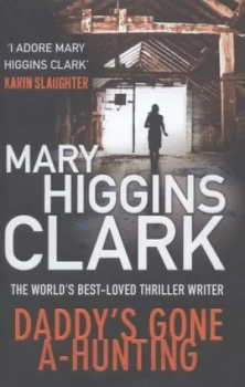 Image of Daddys Gone A-Hunting by Mary Higgins Clark Hardback