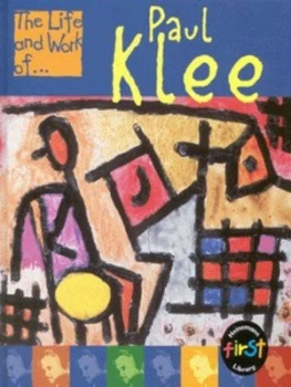 Image of The Life and Work of Paul Klee by Sean Connolly Hardback